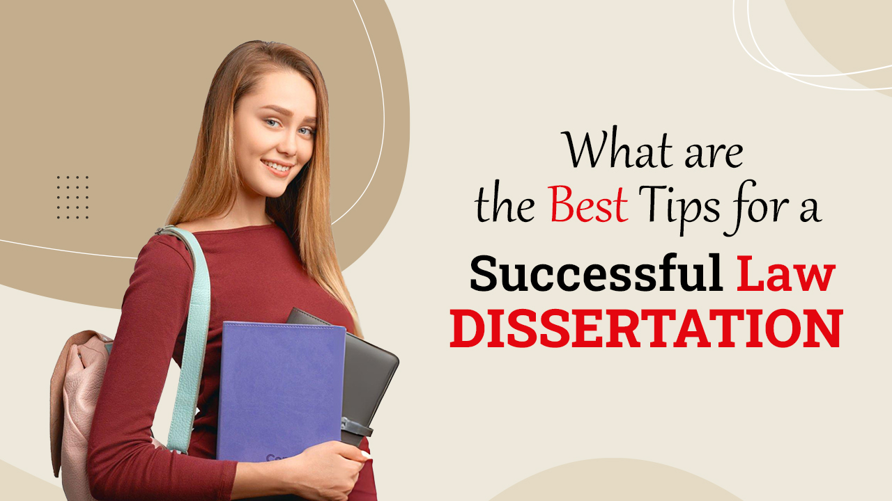 Tips for Successful Law Dissertation Writing